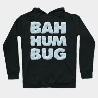 BAH HUMBUG: anti Xmas message, in snow letters Hoodie